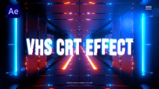 Create a VHS CRT Effect in After Effects  No Plugins [upl. by Luana]