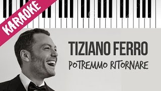 Tiziano Ferro  Potremmo Ritornare  Karaoke Piano con Testo [upl. by Ytirahc]