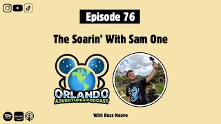 Episode 76  The Soarin With Sam One [upl. by Seldon]