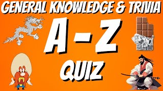 AZ General Knowledge amp Trivia Quiz 26 Questions Answers are in alphabetical order [upl. by Yeroc]