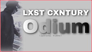 ODIUM LXST CXNTURY Lyrics [upl. by Airdnek944]