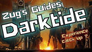 Warhammer 40K Darktide  Unlocked and Loaded  Experience catch up [upl. by Ennaid62]