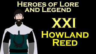 Heroes of Lore and Legend Howland Reed ASOIAF [upl. by Garald]