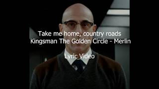 Kingsman Merlins Death Scene last song  Country Roads take me homeLyric video [upl. by Apps]