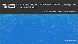 【DL輪読会 357 12】Diffusion Policy Visuomotor Policy Learning via Action Diffusion [upl. by Ehsiom911]