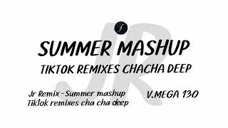 กำลังฮิตในTikTok​​ Dj jr SR  SUMMER MASHUP TIKTOK REMIXES CHACHA DEEP VMEGA 130  Dj jr Remix [upl. by Nostrebor883]