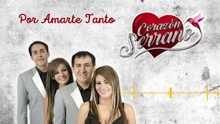 CORAZÓN SERRANO  POR AMARTE TANTO [upl. by Staten]