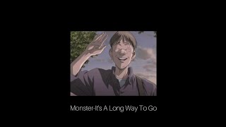 MonsterIts A Long Way To GoOST 1Kunaiki HaishimaNaoki Urasawa [upl. by Neetsuj]