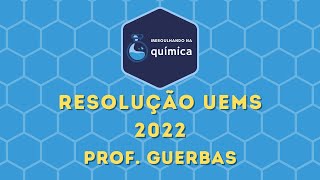 Resolução Química  UEMS 2022 [upl. by Naitsirhc]