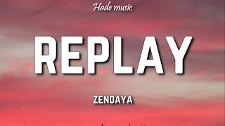 Zendaya  Replay Lyrics [upl. by Haseefan]