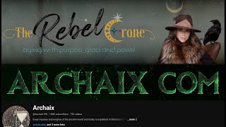 The Rebel Crone Joins Archaix for a Chat [upl. by Oconnor235]