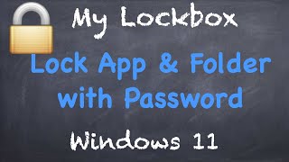 My Lockbox  Lock App and Folder with Password on Windows 11 [upl. by Gwendolen]