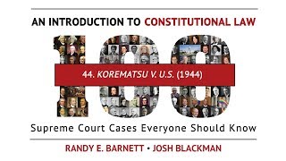 Korematsu v US 1944  An Introduction to Constitutional Law [upl. by Hgielar]