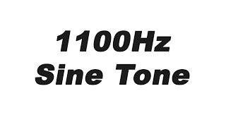 1100Hz Sine Wave Test Tone [upl. by Kcirdnekal728]