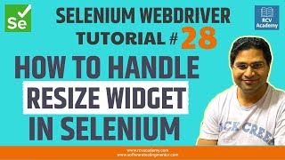 Selenium WebDriver Tutorial 28  How to Handle Resize Widget in Selenium [upl. by Atiekram]