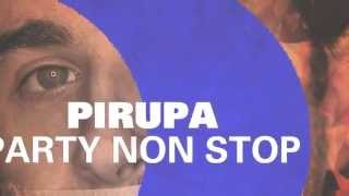 Pirupa  Party Non Stop Everybody Dub [upl. by Grote656]