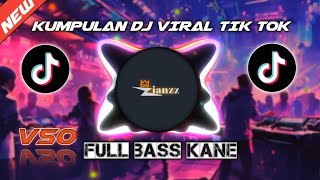 KUMPULAN DJ VIRAL TIK TOK TERBARU 2024 FULL BASS JEDAG JEDUG KANE [upl. by Ecnav]