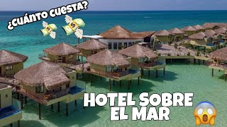 HOTEL SOBRE EL MAR 🌊¿Cuánto cuesta hospedarse aquí ¿Vale la pena PALAFITOS OVERWATER RIVIERA MAYA [upl. by Rebbecca]