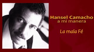 La mala Fé  Hansel Camacho  Salsa [upl. by Aneev722]