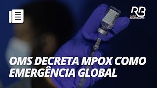 Mpox OMS declara emergência sanitária global  Bandeirantes Acontece [upl. by Teews950]