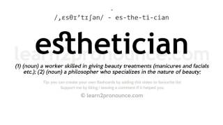 Pronunciation of Esthetician  Definition of Esthetician [upl. by Ical]