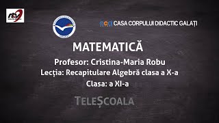 Matematica  Clasa 11  Recapitulare Algebra Clasa 10 [upl. by Dnalrag]