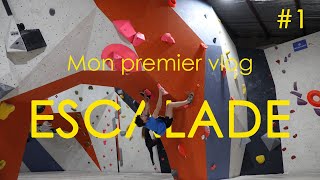 Ma première vidéo   Vlog Escalade 1 [upl. by Ashmead]