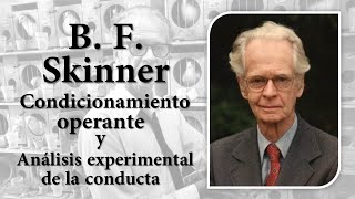 BF Skinner CONDICIONAMIENTO OPERANTE amp Análisis experimental de la conducta CONDUCTISMO [upl. by Oicnanev]