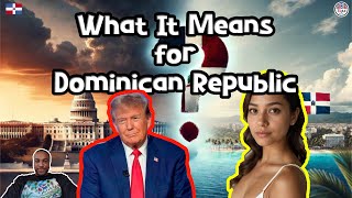 🇩🇴 What Trump Winning Means for the Dominican Republic [upl. by China983]