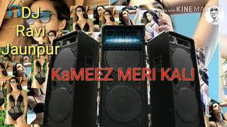 Kameez meri kali🔊🔥Dj Ravi song [upl. by Am]