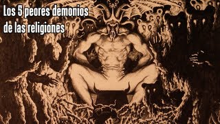 Top Los 5 Demonios Más Peligrosos De Las Religiones [upl. by Rehsa]