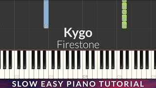 Kygo  Firestone SLOW EASY Piano Tutorial  Lyrics [upl. by Azaria]