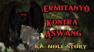 KA NOLE STORY ERMITANYO KONTRA ASWANG TRUE STORY pinoyhorrorstory [upl. by Atse]