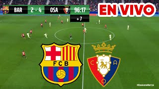 🔴 BARCELONA VS OSASUNA EN VIVO Y EN DIRECTO  LIGA ESPAÑOLA  PARTIDO DE HOY EN VIVO [upl. by Ailegra562]