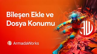 ArmadaWorks Bilesen Ekle ve Dosyanin Konumu [upl. by Rothenberg388]