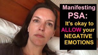 Manifesting PSA Its okay to ALLOW your negative emotions [upl. by Drusilla]