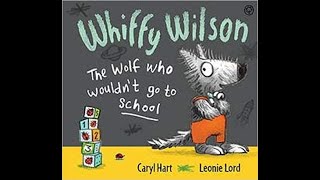 English Storytime  Whiffy Wilson The wolf who wouldnt go to school by Caryl Hart and Leonie Lord [upl. by Anuaik]