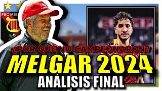 ANÁLISIS FBC MELGAR 2024  ¿Qué le faltó a MELGAR para campeonar [upl. by Eilssel]