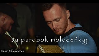 Fabrici folk production  Ja parobok molodeňkyj [upl. by Neddy16]