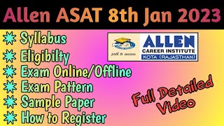 Allen ASAT Exam 8th Jan 2023  Syllabus amp Eligibility  Full Detailed Video  How to Register [upl. by Khoury]