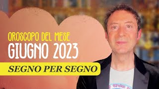 OROSCOPO DEL MESE GIUGNO 2023 [upl. by Savior]