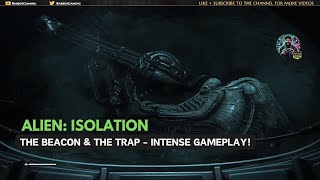 Alien Isolation  Beacon and The Trap  Lets Play 5 [upl. by Scriven328]