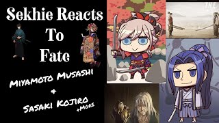 Sekhie Reacts to Fate Miyamoto Musashi Sasaki Kojiro and Others [upl. by Daryle]