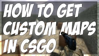 HOW TO GET CUSTOM COMMUNITY MAPS IN CSGO AIM TRAINING 1v1 ARENAS BHOP MAPS AND MORE [upl. by Utley]