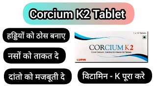 Corcium K2 Tablet  Benifits  Side effects  Price  How it works in body and dosage [upl. by Laufer391]