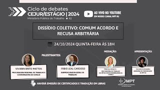 Ciclo 2024Palestra VI  Dissídio coletivo comum acordo e recusa arbitrária [upl. by Lenneuq]