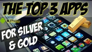 The Top 3 Android amp iPhone Apps for buying Gold amp Silver bullion [upl. by Amado]