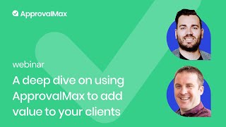 A deep dive on using ApprovalMax to add immediate value to your clients [upl. by Skelly]