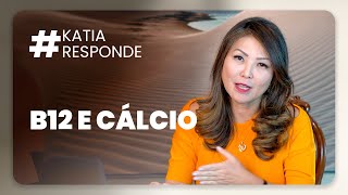 katia responde  B12 e Cálcio sérico [upl. by Haeckel276]