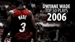 Dwyane Wade  Top 50 Plays Of 2006 Finals [upl. by Ecela]